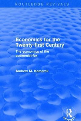 Andrew M. Kamarck - Economics for the Twenty-first Century: The Economics of the Economist-fox, Häftad