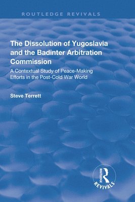 The Dissolution of Yugoslavia and the Badinter Arbitration Commission 1