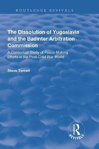 bokomslag The Dissolution of Yugoslavia and the Badinter Arbitration Commission