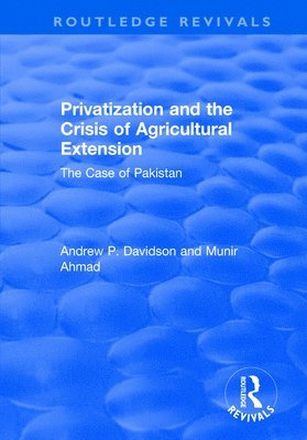 bokomslag Privatization and the Crisis of Agricultural Extension: The Case of Pakistan