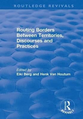 bokomslag Routing Borders Between Territories, Discourses and Practices