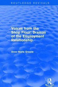 bokomslag Voices from the Shopfloor: Dramas of the Employment Relationship