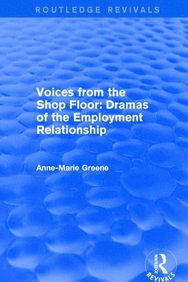 bokomslag Voices from the Shopfloor: Dramas of the Employment Relationship