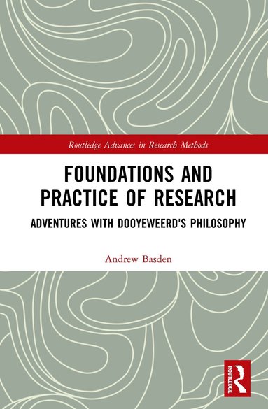 Andrew Basden - Foundations and Practice of Research, Inbunden