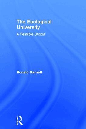 Ronald Barnett - Ecological University, Inbunden