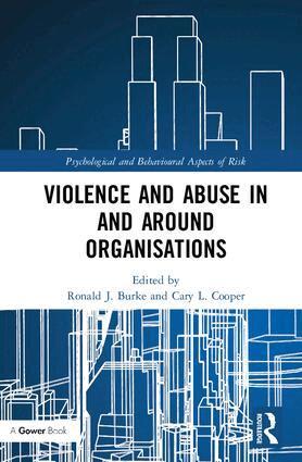 Ronald J. Burke, Cary L. Cooper - Violence and Abuse In and Around Organisations, Inbunden