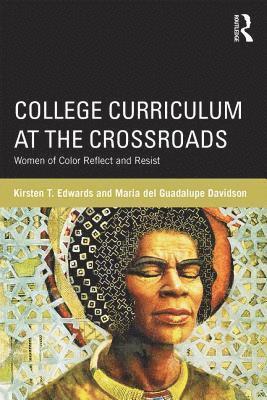 Kirsten T. Edwards, Maria del Guadalupe Davidson, USA) Edwards, Kirsten T. (University of Oklahoma, USA) del Guadalupe Davidson, Maria (University of Oklahoma - College Curriculum at the Crossroads, Häftad