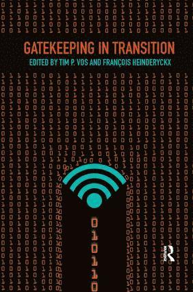 Tim Vos, François Heinderyckx, USA) Vos, Tim (University of Missouri, Belgium) Heinderyckx, Francois (Universite Libre de Bruxelles, Tim P. Vos - Gatekeeping in Transition, Häftad
