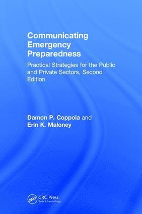 Damon P. Coppola, Erin K. Maloney, USA) Coppola, Damon P. (Bullock & Haddow, LLC, USA) Maloney, Erin K. (University of Pennsylvania, Philadelphia - Communicating Emergency Preparedness, Inbunden