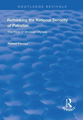 Ahmad Faruqui - Rethinking the National Security of Pakistan, Häftad