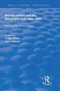 bokomslag Women Artists and the Decorative Arts 1880-1935