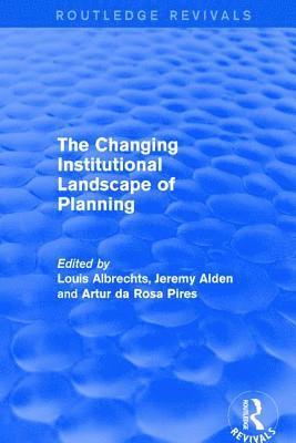 Louis Albrechts, Jeremy Alden, Artur Da Rosa Pires, Belgium) Albrechts, Louis (Katholieke Universiteit Leuven - Changing Institutional Landscape of Planning, Inbunden