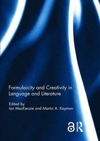 bokomslag Formulaicity and Creativity in Language and Literature