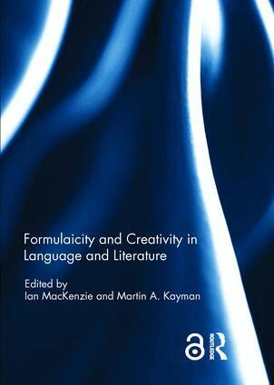 Ian MacKenzie, Martin A. Kayman - Formulaicity and Creativity in Language and Literature, Inbunden