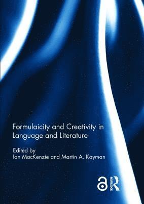 Formulaicity and Creativity in Language and Literature 1