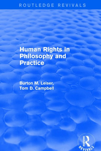 Burton M. Leiser, Tom D. Campbell - Revival: Human Rights in Philosophy and Practice (2001), Häftad