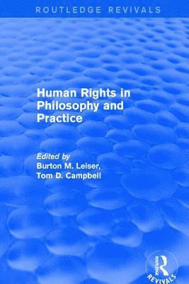 Burton M. Leiser, Tom D. Campbell - Revival: Human Rights in Philosophy and Practice (2001), Inbunden