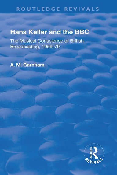 A. M. Garnham - Hans Keller and the BBC, Häftad