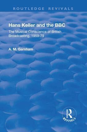 A. M. Garnham - Hans Keller and the BBC, Inbunden