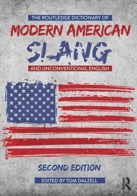 bokomslag The Routledge Dictionary of Modern American Slang and Unconventional English