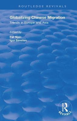 Pál Nyíri, Igor Saveliev, Pal Nyiri - Globalizing Chinese Migration, Inbunden