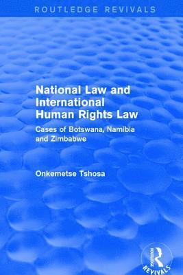 Onkemetse Tshosa - National Law and International Human Rights Law, Inbunden
