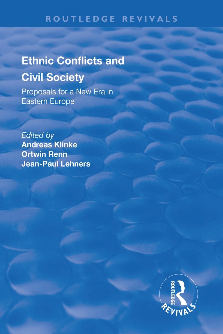 Andreas Klinke, Ortwin Renn, Jean-Paul Lehners - Ethnic Conflicts and Civil Society: Proposals for a New Era in Eastern Europe, Häftad