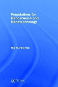 bokomslag Foundations for Nanoscience and Nanotechnology