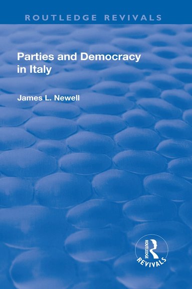 James Newell - Parties and Democracy in Italy, Inbunden