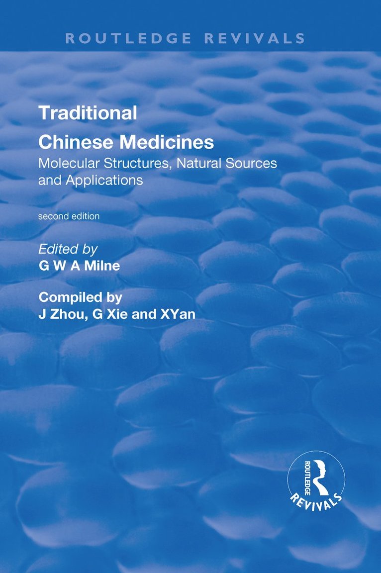 Xinjian Yan, Guirong Xie, Jiaju Zhou, G. W. A. Milne, Guirong XIE - Traditional Chinese Medicines, Inbunden