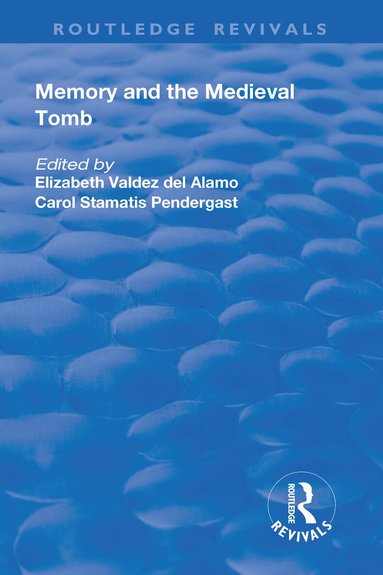 Elizabeth Valdez Del Alamo, Carol Stamatis Pendergast - Memory and Medieval Tomb, Häftad
