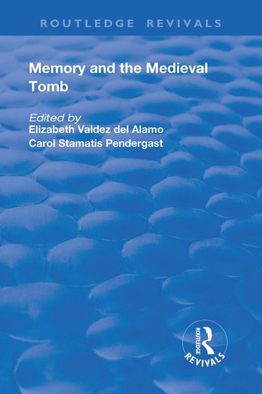 Elizabeth Valdez Del Alamo, Carol Stamatis Pendergast - Memory and Medieval Tomb, Inbunden