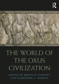 bokomslag The World of the Oxus Civilization