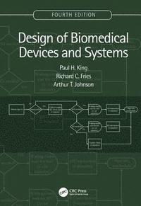 bokomslag Design of Biomedical Devices and Systems, 4th edition