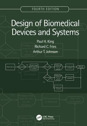 Paul H. King, Richard C. Fries, Arthur T. Johnson - Design of Biomedical Devices and Systems, 4th edition, Inbunden