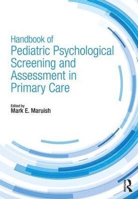 bokomslag Handbook of Pediatric Psychological Screening and Assessment in Primary Care