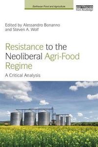 bokomslag Resistance to the Neoliberal Agri-Food Regime