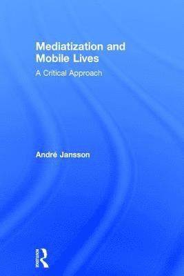 bokomslag Mediatization and Mobile Lives