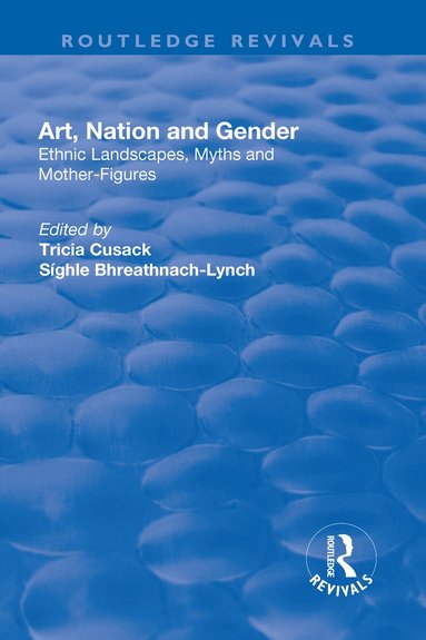 Sighle Bhreathnach-Lynch, Tricia Cusack - Art, Nation and Gender, Inbunden