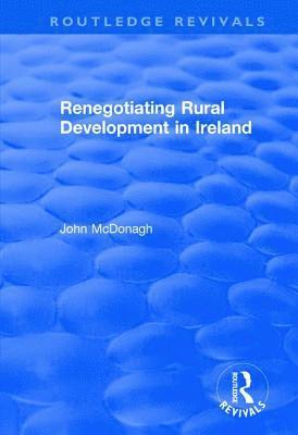 John McDonagh - Renegotiating Rural Development in Ireland, Inbunden
