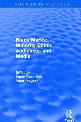 Black Marks: Minority Ethnic Audiences and Media 1