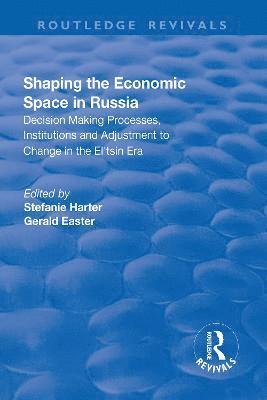 Stefanie Harter, Gerald Easter - Shaping the Economic Space in Russia, Inbunden