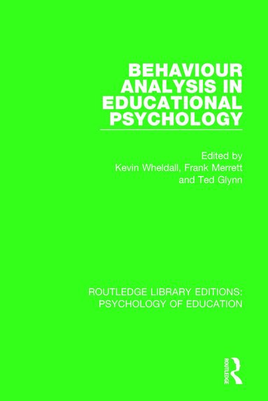 Kevin Wheldall, Frank Merrett, Ted Glynn - Behaviour Analysis in Educational Psychology, Häftad