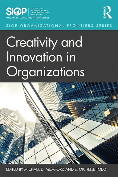 Michael D. Mumford, E. Michelle Todd - Creativity and Innovation in Organizations, Häftad