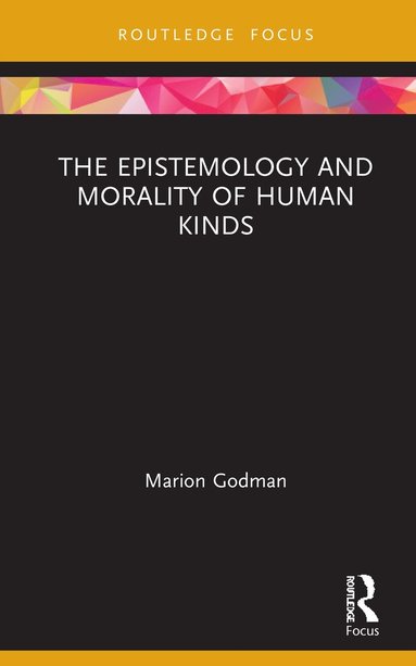 bokomslag Epistemology and Morality of Human Kinds