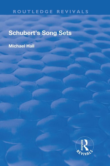 Michael Hall - Schubert's Song Sets, Inbunden