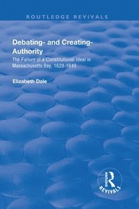 bokomslag Debating  and Creating  Authority