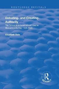 bokomslag Debating - and Creating - Authority