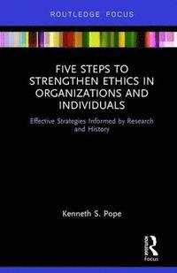 bokomslag Five Steps to Strengthen Ethics in Organizations and Individuals