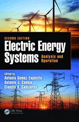 Antonio Gomez-Exposito, Antonio J. Conejo, Claudio Canizares - Electric Energy Systems, Inbunden
